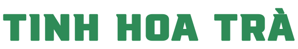 Tinh Hoa Trà